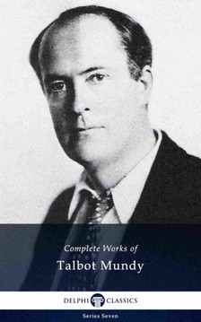 Mundy Talbot - Delphi Complete Works of Talbot Mundy (Illustrated) [eKönyv: epub, mobi]