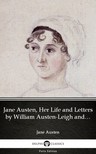 Delphi Classics Jane Austen, - Jane Austen, Her Life and Letters by William Austen-Leigh and Richard Arthur Austen-Leigh by Jane Austen (Illustrated) [eKönyv: epub, mobi]