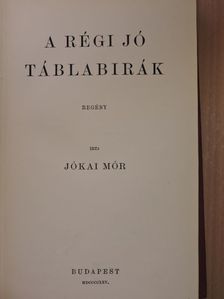 Jókai Mór - A régi jó táblabirák [antikvár]