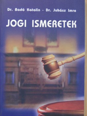 Dr. Badó Katalin - Jogi ismeretek [antikvár]