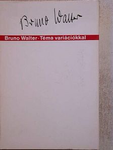 Bruno Walter - Téma variációkkal [antikvár]