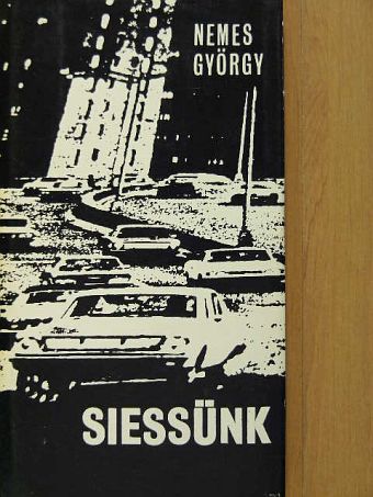 Nemes György - Siessünk [antikvár]