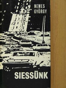 Nemes György - Siessünk [antikvár]