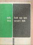 Indig Ottó - Csak egy igaz versért élek [antikvár]