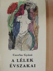 Csorba Győző - A lélek évszakai [antikvár]