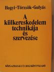 Dériné dr. Törzsök Éva - A külkereskedelem technikája és szervezése [antikvár]