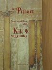 Petr Pithart - Nyolcvankilenc után - Kik vagyunk? [antikvár]