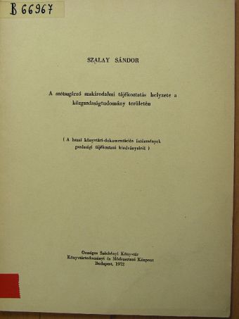 Szalay Sándor - A szétsugárzó szakirodalmi tájékoztatás helyzete a közgadaságtudomány területén [antikvár]