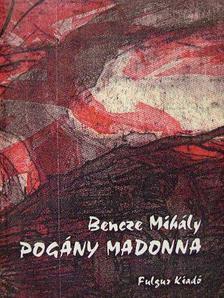 Bencze Mihály - Pogány Madonna [antikvár]