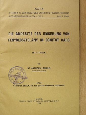 Dr. Lengyel András - Die Andesite der Umgebung von Fenyőkosztolány im Comitat Bars [antikvár]