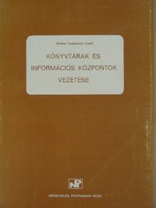 Mildred Hawksworth Lowell - Könyvtárak és információs központok vezetése [antikvár]