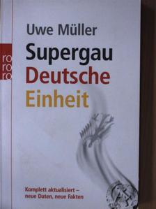 Uwe Müller - Supergau - Deutsche Einheit [antikvár]