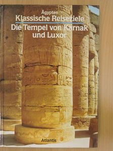 Alessandro Roccati - Die Tempel von Karnak und Luxor [antikvár]