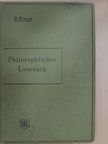Dr. Bastian Schmid - Philosophisches Lesebuch zum Gebrauch an Höheren Schulen und zum Selbststudium [antikvár]