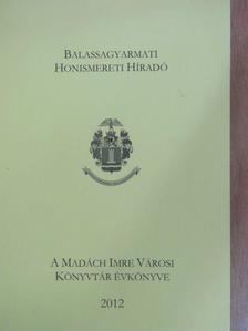 Csach Gábor - A Madách Imre városi könyvtár évkönyve 2012 [antikvár]