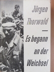 Jürgen Thorwald - Es begann an der Weichsel [antikvár]