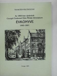 Az 1993-ban újraindult Csurgói Csokonai Vitéz Mihály Gimnázium Évkönyve 1993-1997 [antikvár]