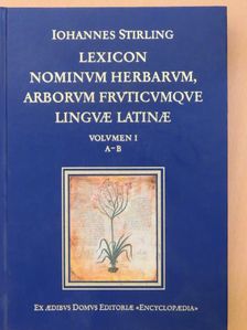 Iohannes Stirling - Lexicon Nominum Herbarum, Arborum Fruticumque Linguae Latinae I. [antikvár]