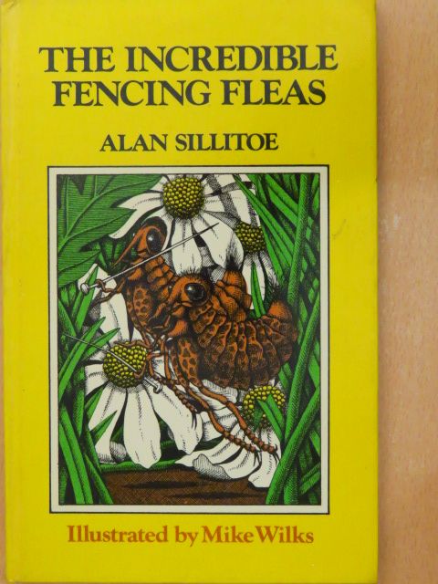 Alan Sillitoe - The Incredible Fencing Fleas [antikvár]