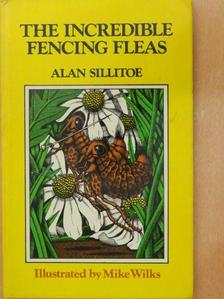 Alan Sillitoe - The Incredible Fencing Fleas [antikvár]