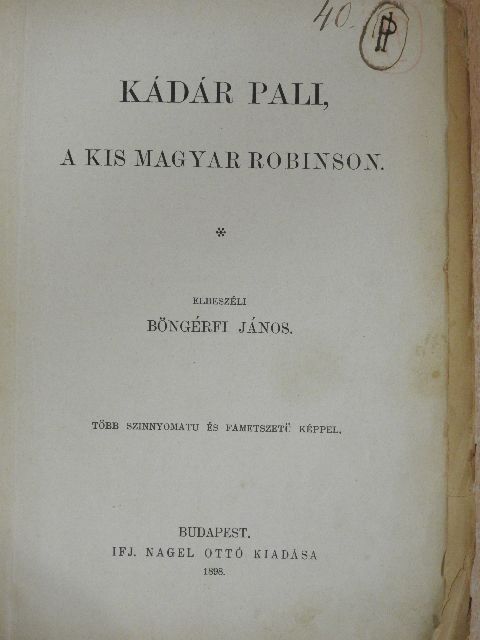 Böngérfi János - Kádár Pali, a kis magyar Robinson (rossz állapotú) [antikvár]