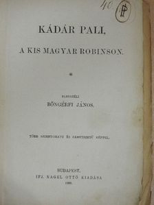 Böngérfi János - Kádár Pali, a kis magyar Robinson (rossz állapotú) [antikvár]