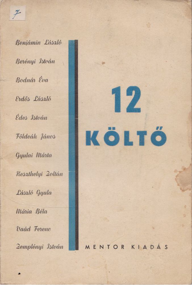 Benjámin László, Berényi István, Bodnár Éva, Erdős László, Édes István, Földeák János, Gyulai Márta, László Gyula, Mária Béla, Vaád Ferenc - 12 költő [antikvár]