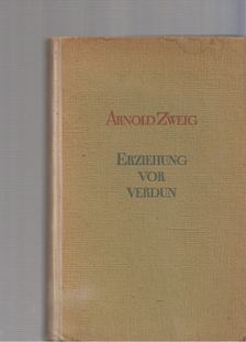 ARNOLD ZWEIG - Erziehung vor Verdun [antikvár]