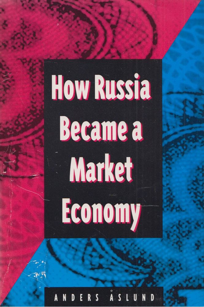 Anders Aslund - How Russia Became a Market Economy [antikvár]