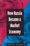 Anders Aslund - How Russia Became a Market Economy [antikvár]