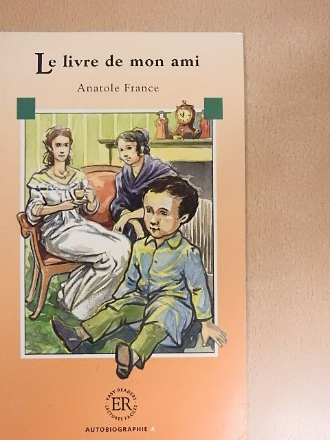 Anatole France - Le livre de mon ami [antikvár]