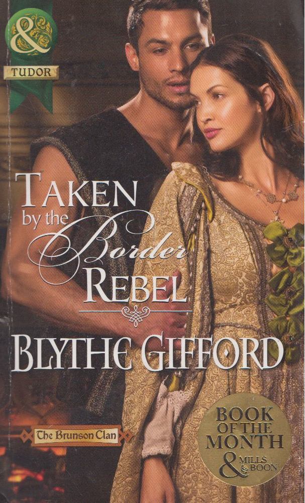 Blythe Gifford - Taken by the Border Rebel [antikvár]