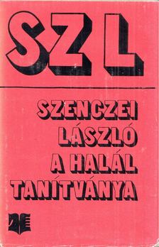 Szenczei László - A halál tanítványa [antikvár]