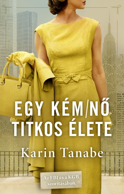 Karin Tanabe - Egy kémnő titkos élete [eKönyv: epub, mobi]