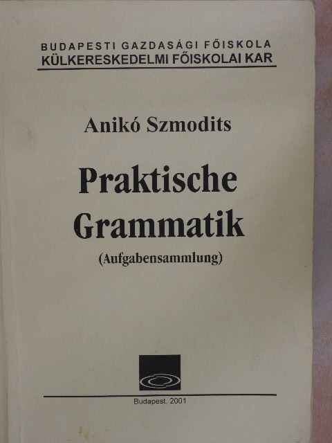 Szmodits Anikó - Praktische grammatik [antikvár]