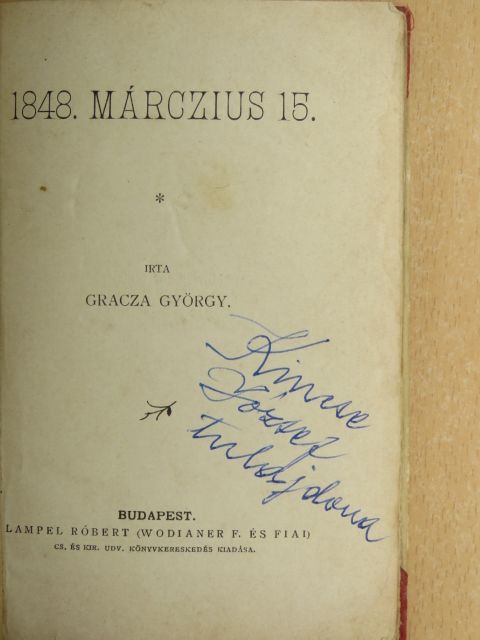 Gracza György - 1848. márczius 15./Az élet folytatásokban/Aforizmák és ötletek [antikvár]