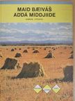 Bertha Morris Parker - Maid Baeivás ad'dá Middjiide [antikvár]