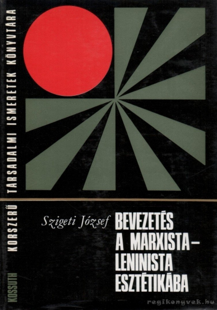 SZIGETI JÓZSEF - Bevezetés a marxista-leninista esztétikába [antikvár]