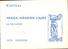 Semsey Andor Dr. - Kiállítás Varga Nándor Lajos ex libriseiből [antikvár]