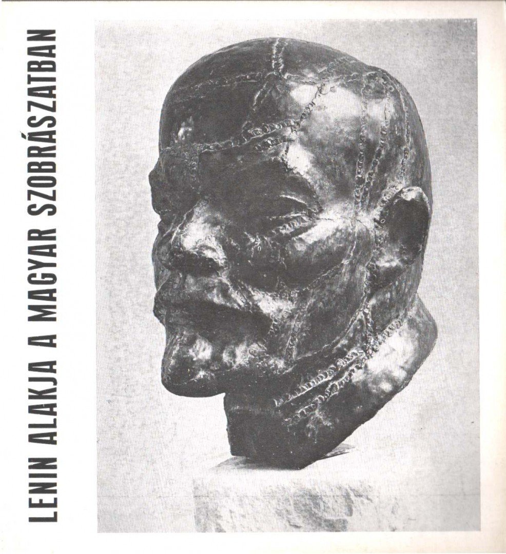 CSAP ERZSÉBET - Lenin alakja a magyar szobrászatban [antikvár]
