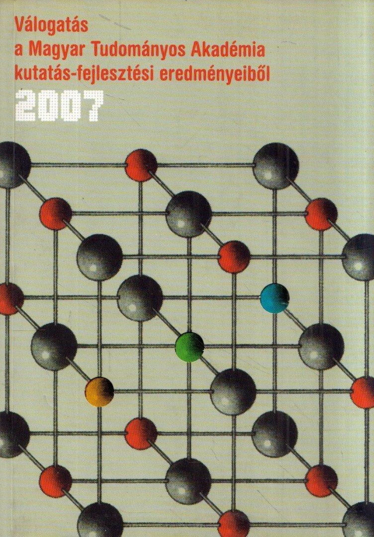 MOLNÁR ANDREA - Válogatás a Magyar Tudományos Akadémia kutatás-fejlesztési eredményeiből 2007 [antikvár]