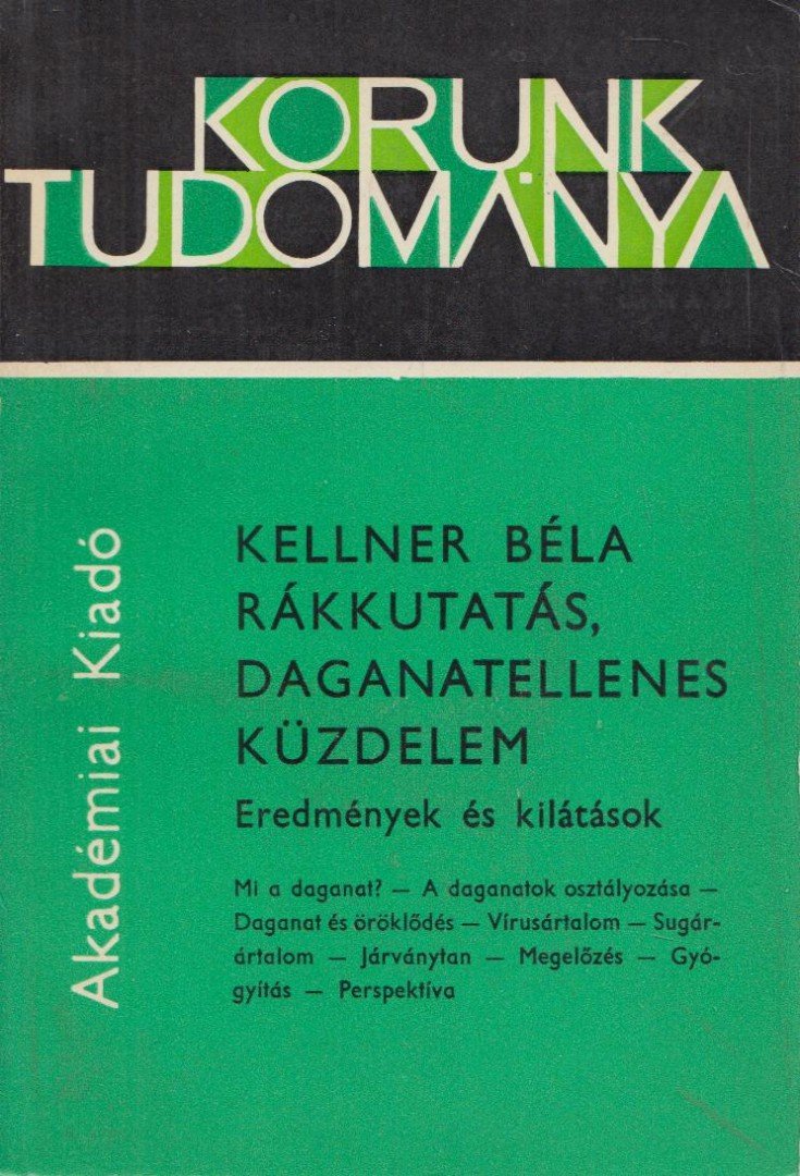 Kellner Béla - Rákkutatás, daganatellenes küzdelem [antikvár]