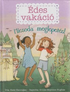 Kate Hannigan - Édes vakáció - Micsoda meglepetés! [antikvár]