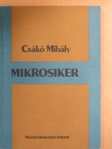 Csákó Mihály - Mikrosiker [antikvár]
