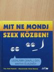 Patti Putnicki - Mit ne mondj szex közben! [antikvár]