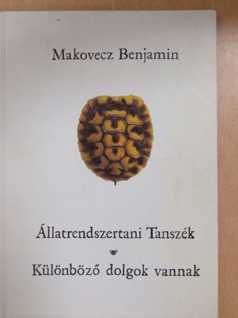 Makovecz Benjamin - Állatrendszertani tanszék/Különböző dolgok vannak [antikvár]