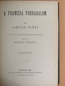 Carlyle Tamás - A franczia forradalom II. (töredék) [antikvár]