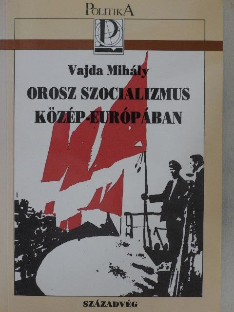 Vajda Mihály - Orosz szocializmus Közép-Európában [antikvár]