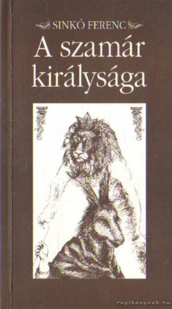 Sinkó Ferenc - A szamár királysága [antikvár]