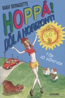 Babay Bernadette - Hoppá! Dől a horizont! [antikvár]